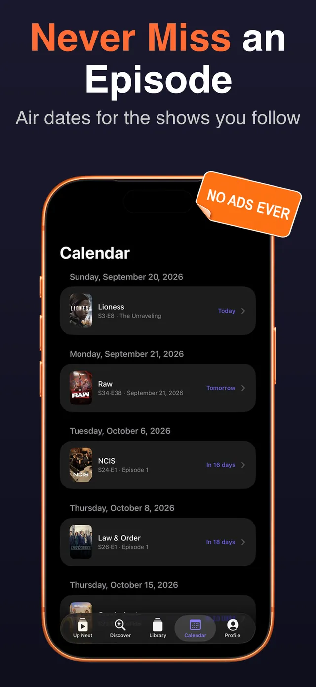 Calendar of upcoming episode air dates — never miss an episode